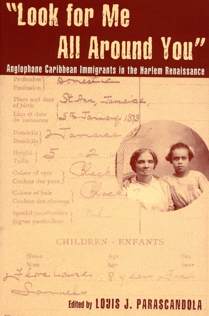 Look for Me All Around You: Anglophone Caribbean Immigrants in the Harlem Renaissance - Ingram