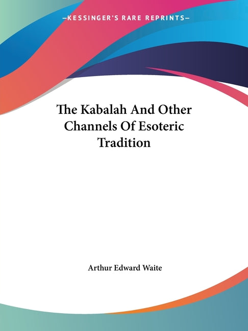Kabalah And Other Channels Of Esoteric Tradition - Ingram