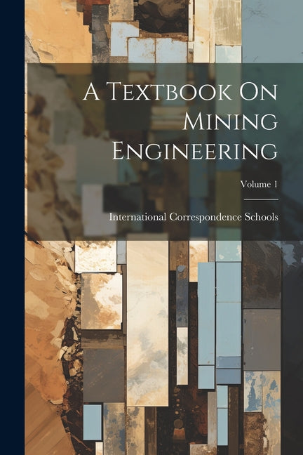 Textbook On Mining Engineering; Volume 1 - Ingram