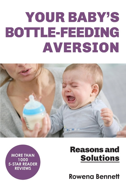 Your Baby's Bottle-feeding Aversion: Reasons and Solutions - Ingram