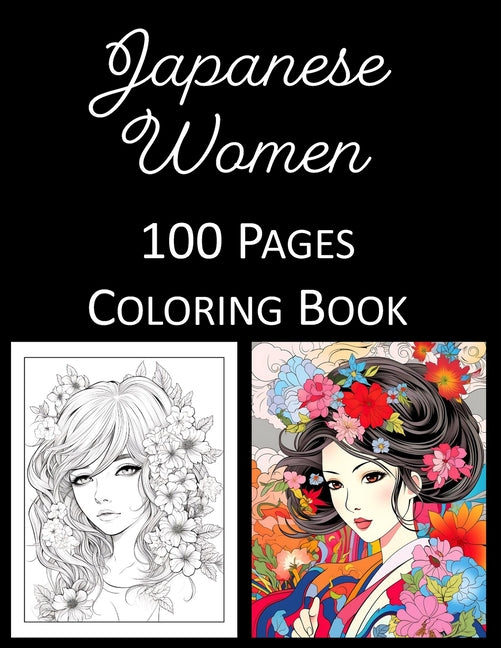 Japanese Women Coloring Book: An Adult and Kids Coloring Book Featuring 100 of the World's Most Beautiful Japanese Women for Stress Relief and Relax - Ingram