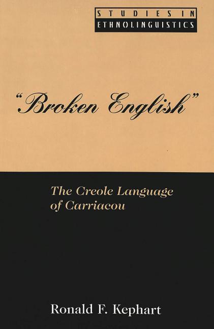 «Broken English»: The Creole Language of Carriacou - Ingram