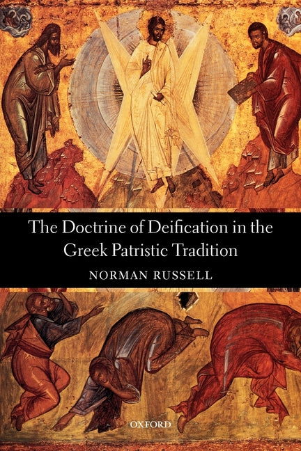 The Doctrine of Deification in the Greek Patristic Tradition - Ingram