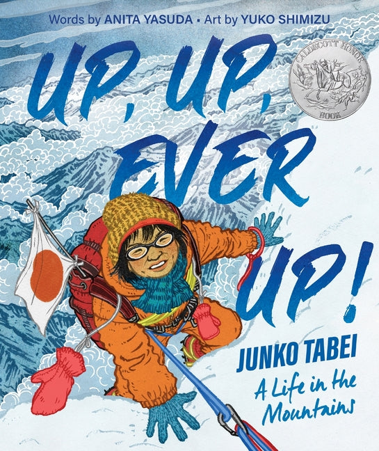 Up, Up, Ever Up! Junko Tabei: A Life in the Mountains - Ingram