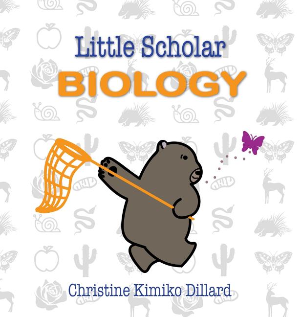 Little Scholar: Biology: An introduction to biology terms for infants and toddlers - Ingram