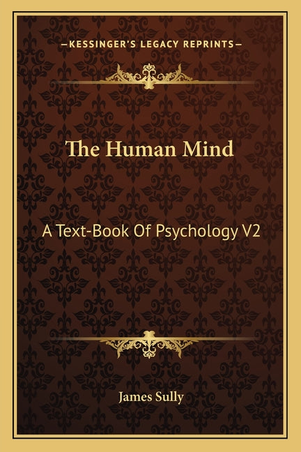 Human Mind: A Text-Book Of Psychology V2 - Ingram