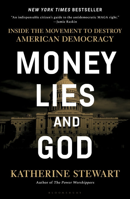 Money, Lies, and God: Inside the Movement to Destroy American Democracy - Ingram