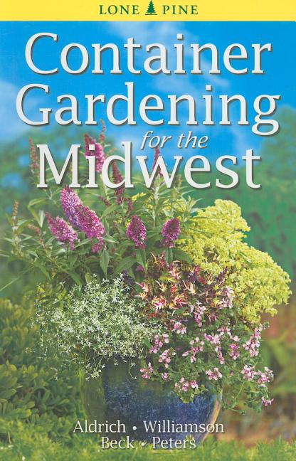 Container Gardening for the Midwest - Ingram