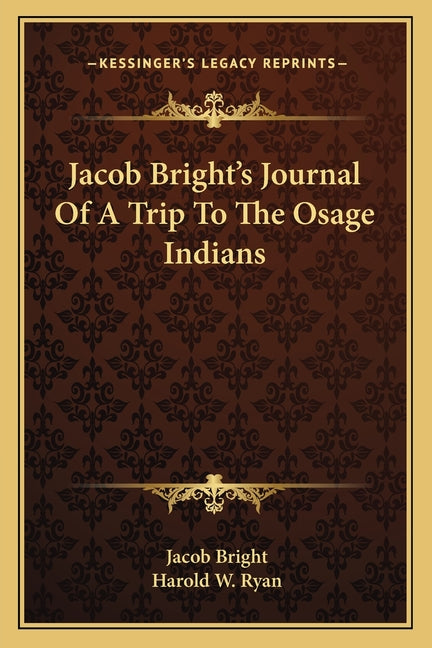 Jacob Bright's Journal Of A Trip To The Osage Indians - Ingram