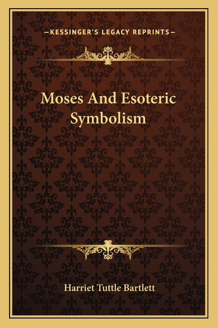 Moses And Esoteric Symbolism - Ingram