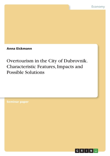 Overtourism in the City of Dubrovnik. Characteristic Features, Impacts and Possible Solutions - Ingram