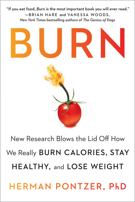 Burn: New Research Blows the Lid Off How We Really Burn Calories, Stay Healthy, and Lose Weight - Ingram