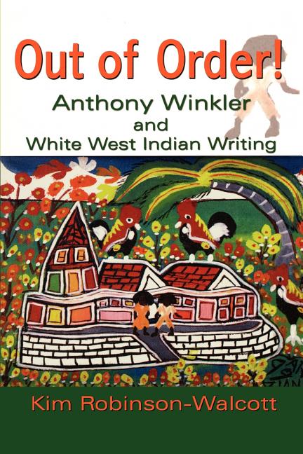 Out of Order!: Anthony Winkler and White West Indian Writing - Ingram