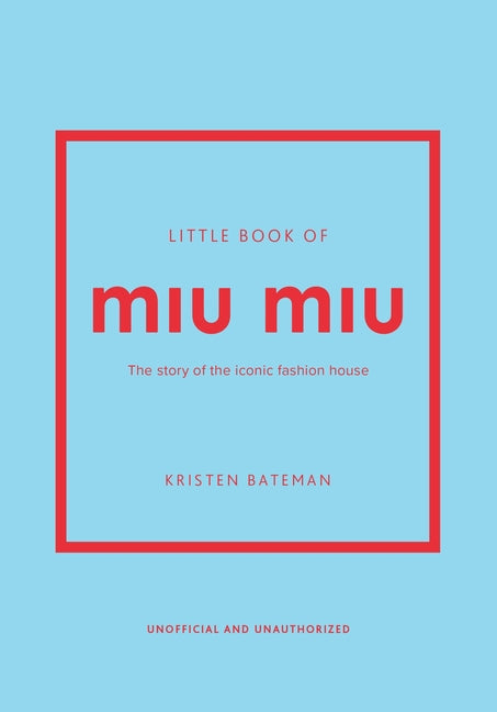 Little Book of Miu Miu: The Story of the Iconic Fashion House - Ingram
