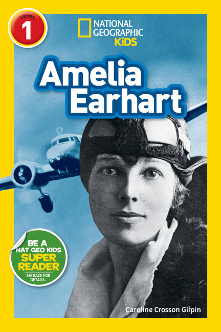 Amelia Earhart (National Geographic Kids Readers, Level 1) - Ingram
