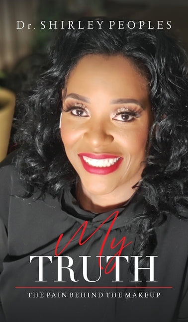 My Truth: The Pain Behind The Makeup (979-8-9864018-0-5) - Ingram