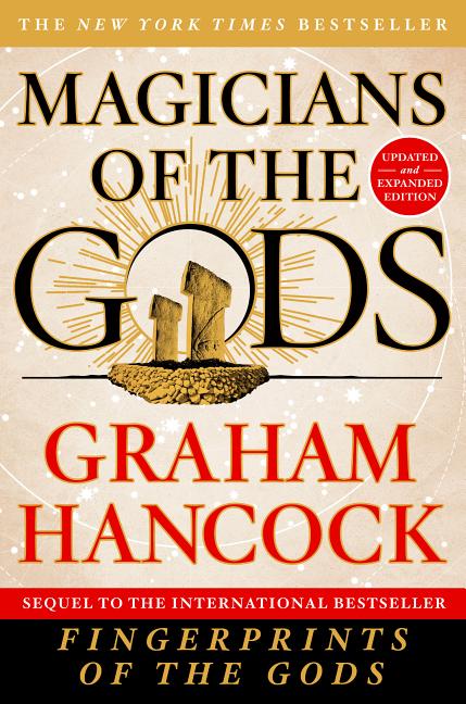 Magicians of the Gods: Updated and Expanded Edition - Sequel to the International Bestseller Fingerprints of the Gods - Ingram