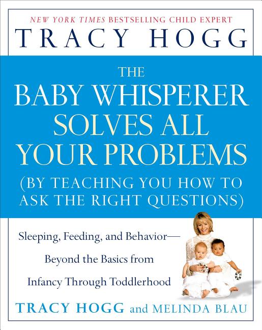 Baby Whisperer Solves All Your Problems: Sleeping, Feeding, and Behavior--Beyond the Basics from Infancy Through Toddlerhood - Ingram