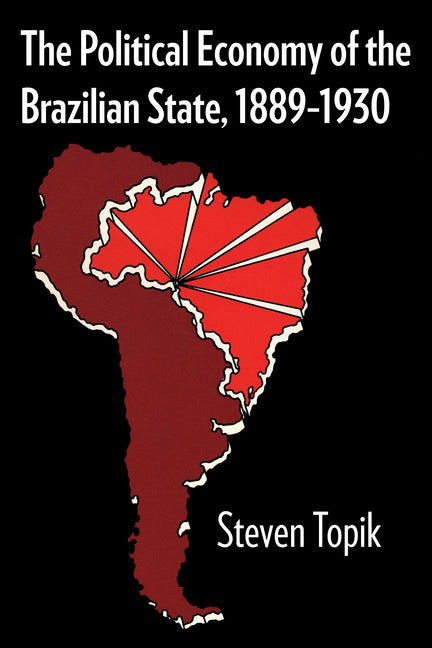 Political Economy of the Brazilian State, 1889-1930 - Ingram