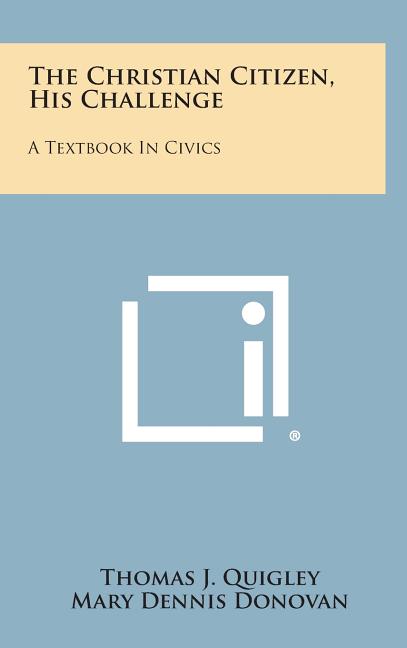 Christian Citizen, His Challenge: A Textbook in Civics - Ingram