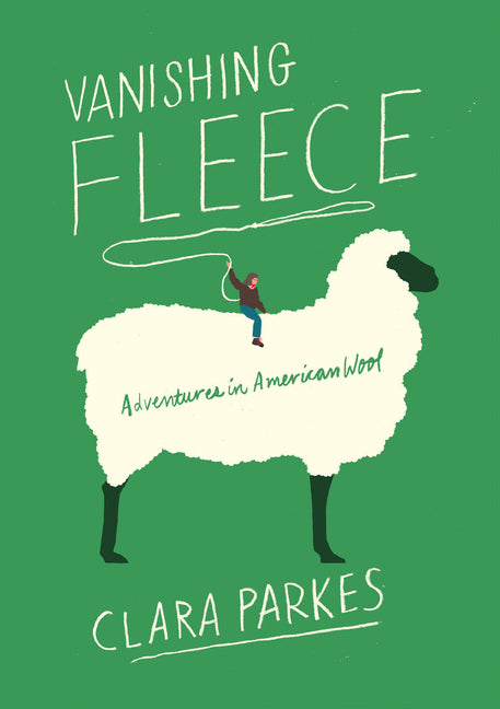 Vanishing Fleece: Adventures in American Wool - Ingram