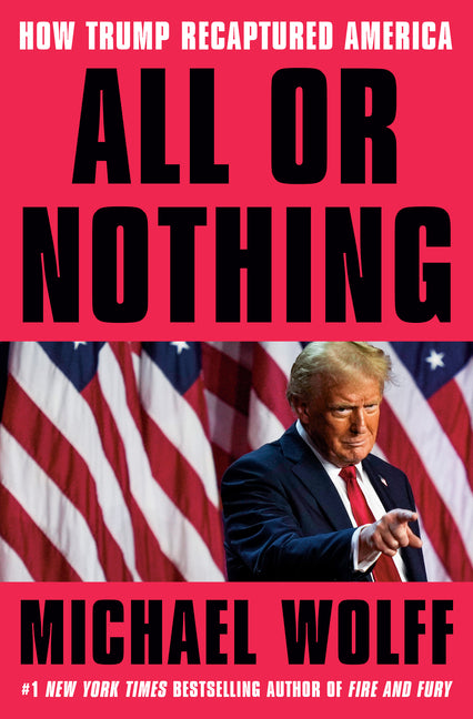 All or Nothing: How Trump Recaptured America - Ingram