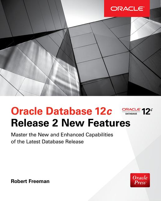 Oracle Database 12c Release 2 New Features - Ingram
