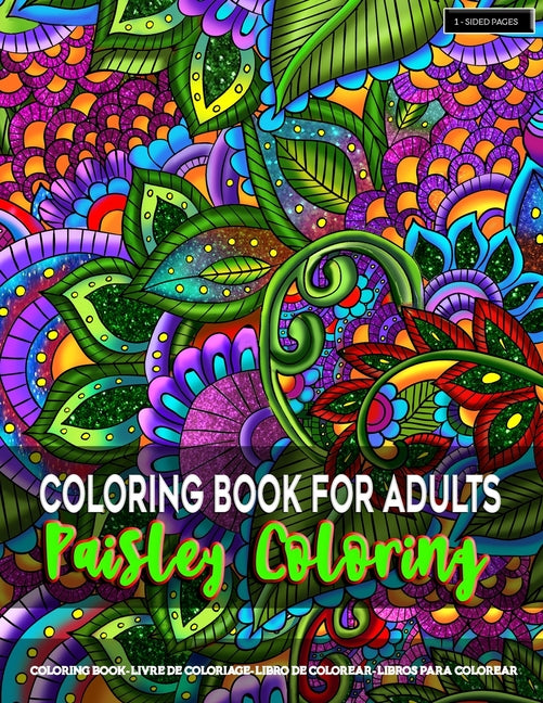 Coloring Book for Adults - Paisley Coloring: Paisley Coloring Pages for Grown-Ups Featuring Amazing Paisley Patterns Flowers Designs for Stress Relief - Ingram