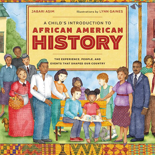Child's Introduction to African American History: The Experiences, People, and Events That Shaped Our Country - Ingram
