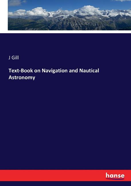 Text-Book on Navigation and Nautical Astronomy - Ingram