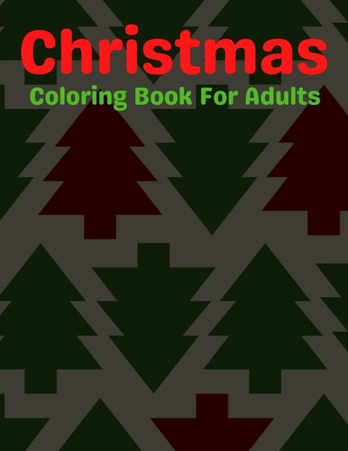 Christmas Coloring Book For Adults: An Adult Coloring Book Featuring Relaxing Christmas Winter Scenes and Cozy Interior Designs - Ingram