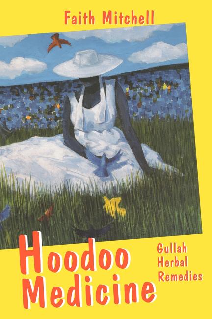 Hoodoo Medicine: Gullah Herbal Remedies (Rev) - Ingram
