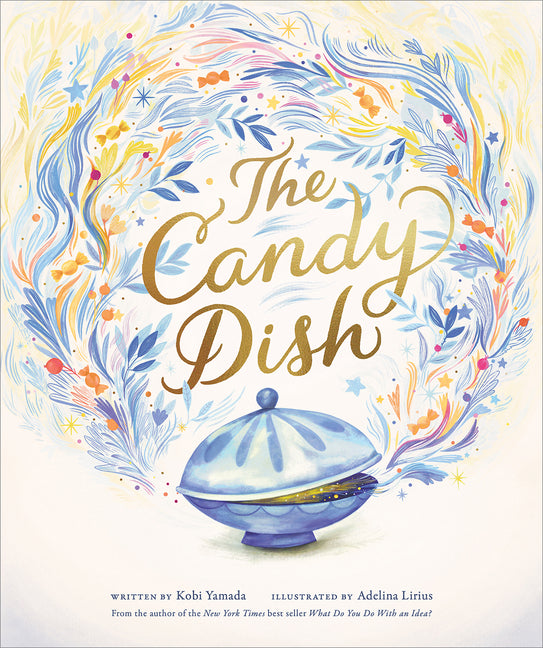 Candy Dish: A Children's Book by New York Times Best-Selling Author Kobi Yamada - Ingram