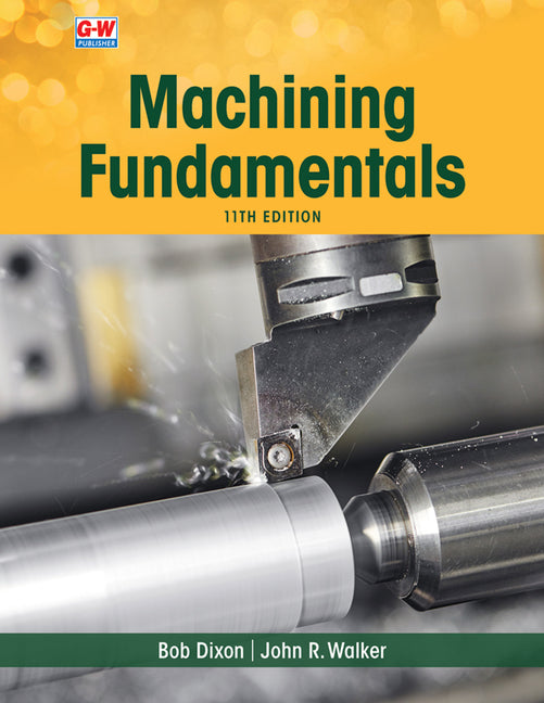 Machining Fundamentals (Eleventh Edition, Revised, Textbook) - Ingram