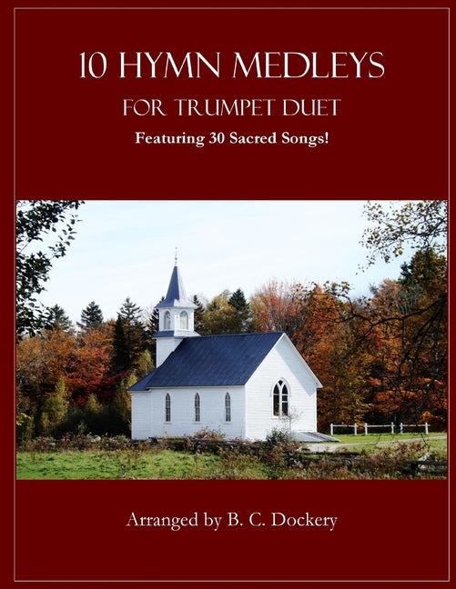 10 Hymn Medleys for Trumpet Duet: Featuring 30 Sacred Songs! - Ingram