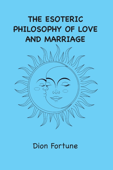 Esoteric Philosophy of Love and Marriage - Ingram