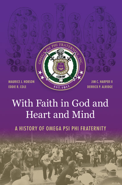 With Faith in God and Heart and Mind: A History of Omega Psi Phi Fraternity - Ingram
