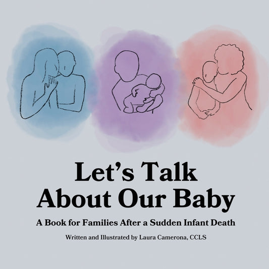 Let's Talk About Our Baby: A Book for Families After a Sudden Infant Death - Ingram