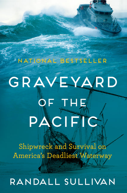 Graveyard of the Pacific: Shipwreck and Survival on America's Deadliest Waterway - Ingram