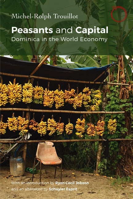 Peasants and Capital: Dominica in the World Economy - Ingram