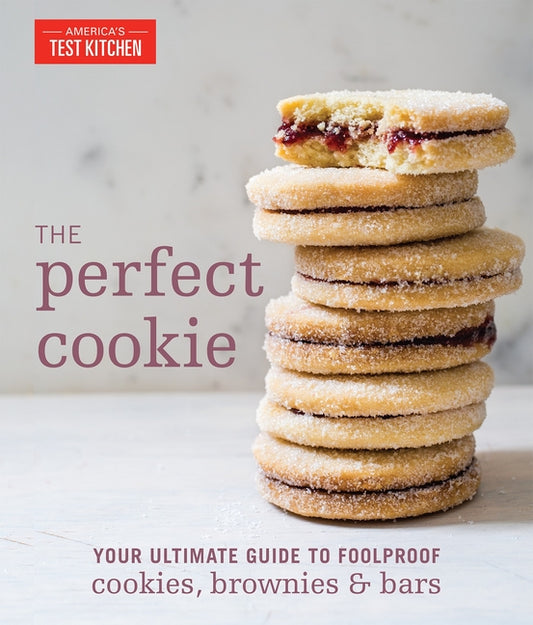 Perfect Cookie: Your Ultimate Guide to Foolproof Cookies, Brownies & Bars - Ingram
