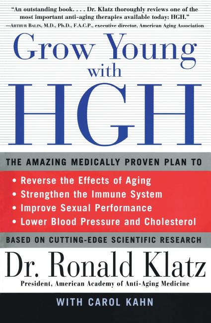 Grow Young with HGH: Amazing Medically Proven Plan to Reverse Aging, the - Ingram