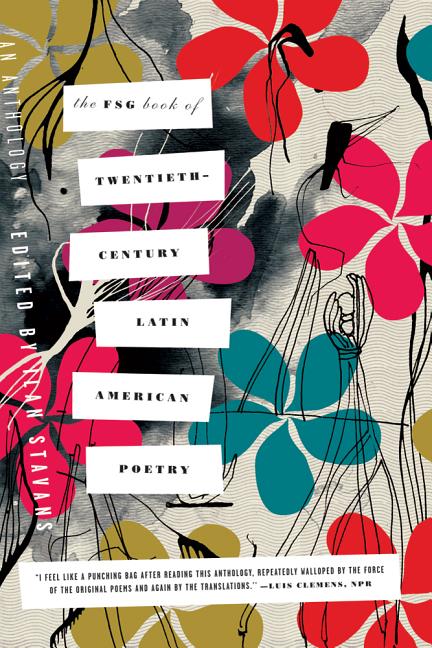 Fsg Book of Twentieth-Century Latin American Poetry: An Anthology - Ingram