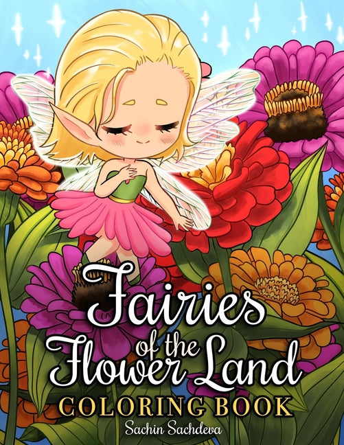 Fairies of the Flower Land: Coloring Book for Girls, Teens and Adults featuring whimsical, enchanted and magical fairy illustrations for relaxatio - Ingram