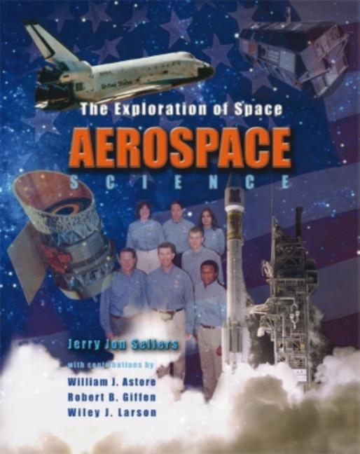 Aerospace Science: The Exploration of Space [With CDROM] - Ingram