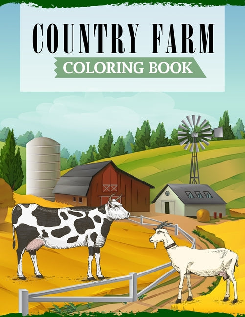 Country Farm Coloring Book: A Fun Coloring Book Featuring Cute Farm Animals with Beautiful Country Scenes - Ingram