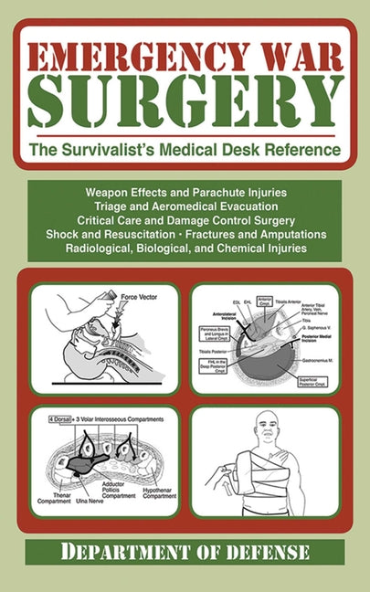 Emergency War Surgery: The Survivalist's Medical Desk Reference - Ingram
