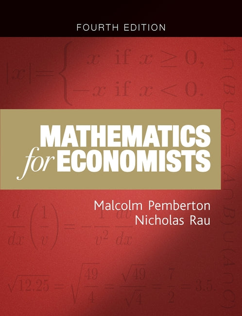 Mathematics for Economists: An Introductory Textbook, Fourth Edition (Revised) - Ingram