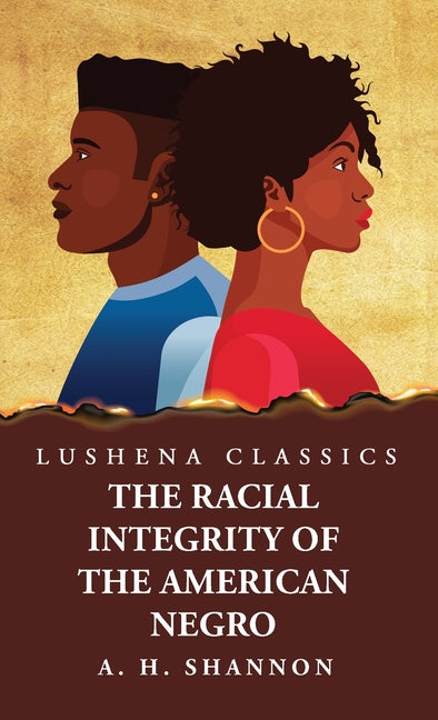 Racial Integrity and Other Features of the Negro Problem - Ingram