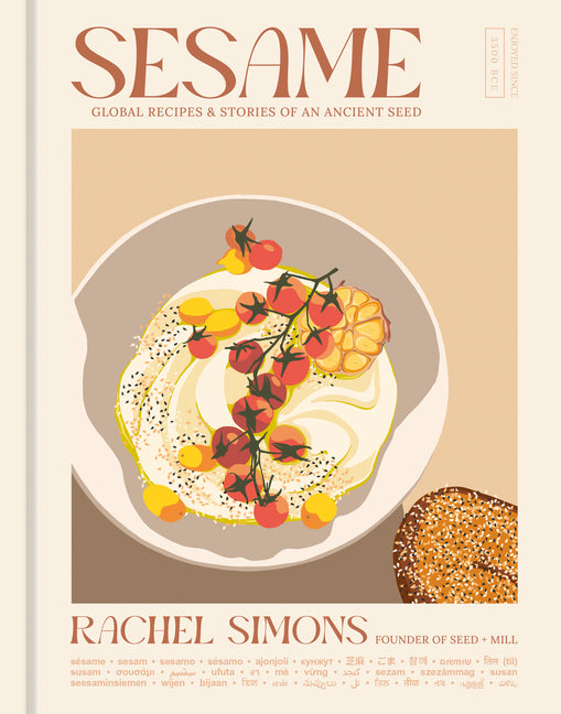 Sesame: Global Recipes + Stories of an Ancient Seed [A Cookbook] - Ingram